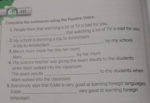 complete the sentences using the passive voice​