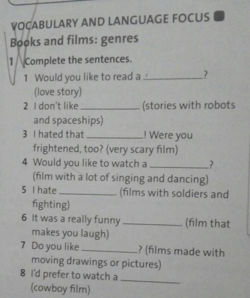 1/ Complete the sentences. ?1 Would you like to read a.(love story)2 I don't like(stories with robot