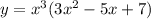 y = {x}^{3} (3 {x}^{2} - 5x + 7)