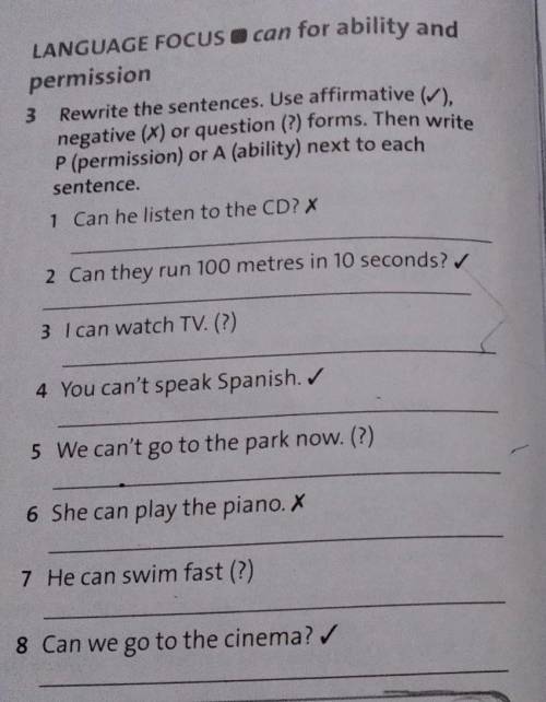 LANGUAGE FOCUS can for ability and permission3 Rewrite the sentences. Use affirmative innegative 1 o