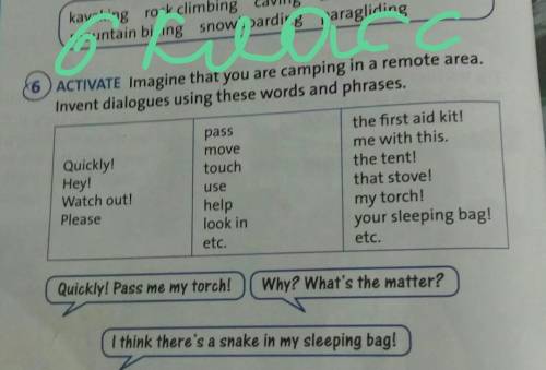 6 ACTIVATE Imagine that you are camping in a remote area. Invent dialogues using these words and phr