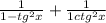 \frac{1}{1 - tg {}^{2}x } + \frac{1}{1ctg {}^{2}x}