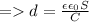 = d = \frac{\epsilon \epsilon _0S}{C}