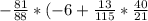 -\frac{81}{88} * (-6 + \frac{13}{115} * \frac{40}{21}