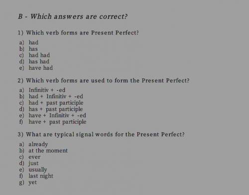 1) Which verb forms are Present Perfect? a) had b) hasc) had hadd) has had e) have had2) Which verb