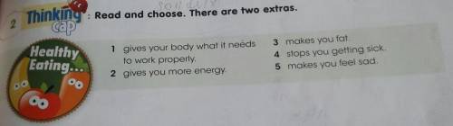 2 Thinking:: Read and choose. There are two extras.CapHealthyEating...Oo1 gives your body what it ne