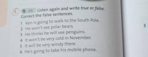 2.15 5Listen again and write true or false.Correct the false sentences.1 Ken is going to walk to the