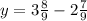 y = 3 \frac{8}{9} - 2 \frac{7}{9}