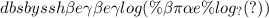 \: \: dbsbyssh \beta e \gamma \beta e \gamma log(\% \beta \pi \alpha e\% log_{?}(?) )