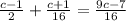 \frac{ c-1 }{ 2 } + \frac{ c+1 }{ 16 } = \frac{9c-7}{16}