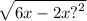 \sqrt{6x - 2x {?}^{2} }