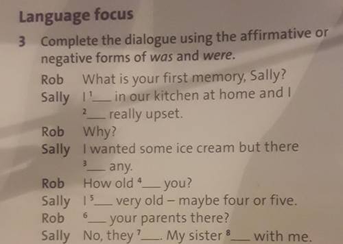 Language focus 3 Complete the dialogue using the affirmative ornegative forms of was and were.Rob Wh