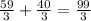 \frac{59}{3} + \frac{40}{3} = \frac{99}{3}