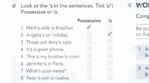 Look at the 's in the sentences. Tick (/) Possessive or is.