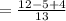 = \frac{12-5+4}{13}