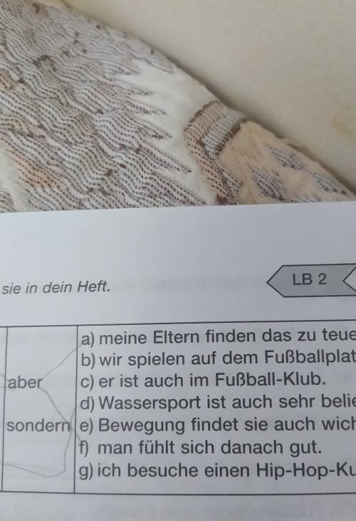 2. Was passt? Bilde Sätze und schreib sie in dein Heft.LB 21. Vom Sporttreiben wird man müde,a) mein