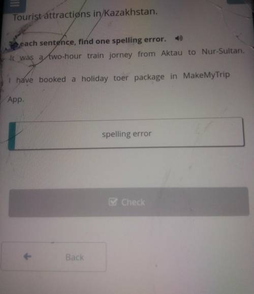 TOURIST ATTRACTIONS IN KAZAKHSTAN in each sentense find one spelling error. ребяттт нужно ​