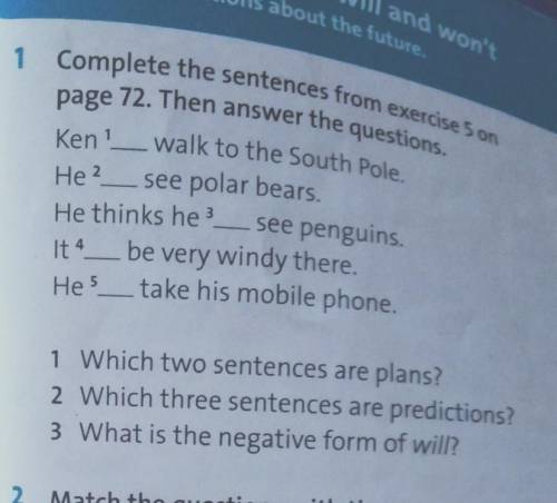 A RE ti1 Complete the sentences from exercise 5 onpage 72. Then answer the questions.Ken?_ walk to t