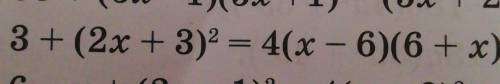 2) 3+ (2x + 3) ^2= 4(x-6)(6 + x);​