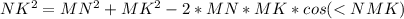 NK^{2}=MN^{2} +MK^{2} -2*MN*MK*cos(