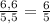 \frac{6,6}{5,5} =\frac{6}{5}