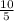 \frac{10}5}