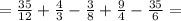 = \frac{35}{12} +\frac{4}{3} -\frac{3}{8} +\frac{9}{4} -\frac{35}{6} =