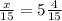 \frac{x}{15} =5\frac{4}{15}