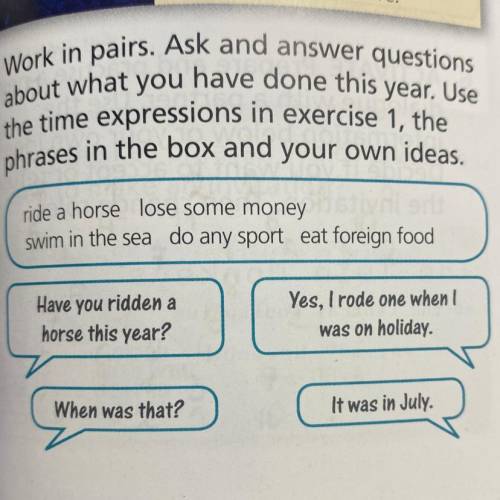 Work in pairs. Ask and answer questions about what you have done this year. Use the time expressions