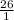 \frac{26}{1}