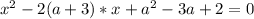 x^{2} -2(a+3)*x+a^{2} -3a+2=0