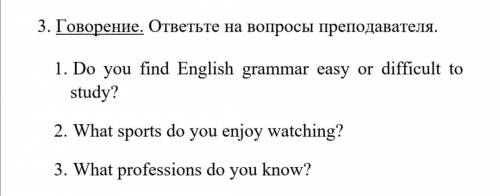 ответьте на вопросы по английскому. (развернутый ответ)