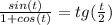 \frac{sin(t)}{1+cos(t)} = tg(\frac{t}{2} )