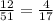 \frac{12}{51}= \frac{4}{17}