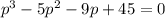 p^{3} - 5p^{2} - 9p + 45 = 0