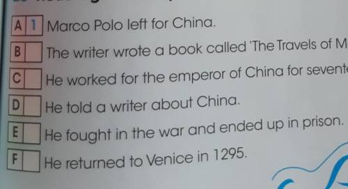 26 Read again and put the sentences in the right order. A1 Marco Polo left for China.BThe writer wro