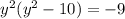 y^2(y^2-10) = -9