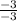 \frac{ - 3}{ - 3}