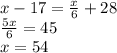 x-17=\frac{x}{6}+28\\\frac{5x}{6}=45\\x=54