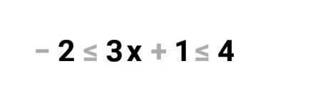 решить Неравенство -2≤3x+1≤4