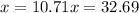 x = 10.71x = 32.69