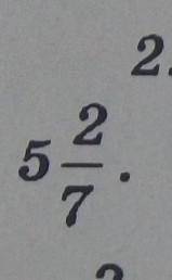 по математике Представьте в виде неправильной дроби число ​
