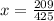 x = \frac{209}{425}