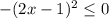 -(2x - 1)^2 \leq 0