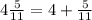 4\frac{5}{11} =4+\frac{5}{11}