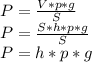 P=\frac{V*p*g}{S}\\ P=\frac{S*h*p*g}{S}\\P=h*p*g