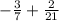 -\frac{3}{7}+\frac{2}{21}