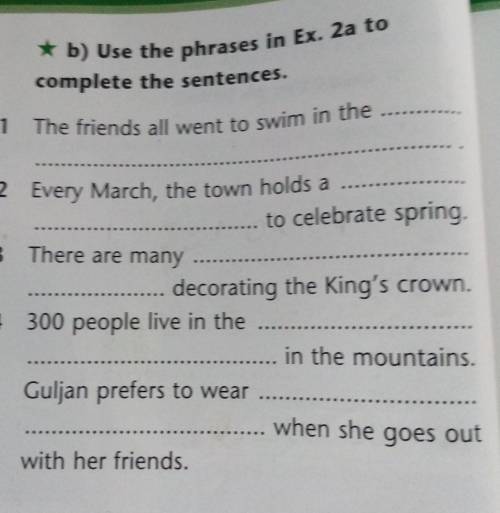 B) Use the phrases in Ex. 2a to complete the sentences.1The friends all went to swim in the...2 Ever