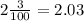 2 \frac{3}{100} = 2.03