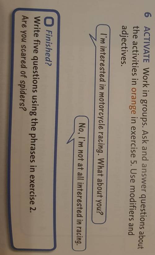 6 ACTIVATE Work in groups. Ask and answer questions about the activities in orange in exercise 5. Us